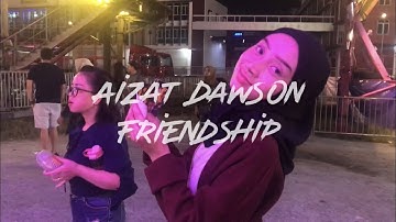 Aizat Dawson - Friendship