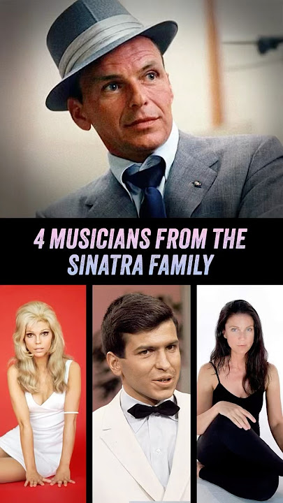 4 Musicians From The Sinatra Family - Frank Sinatra, Nancy Sinatra, Frank Sinatra Jr, AJ Lambert