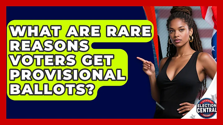What Are Rare Reasons Voters Get Provisional Ballots? - Election Central Channel