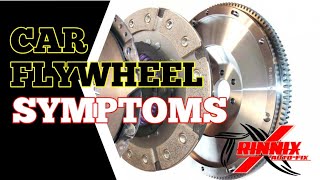 symptoms of a bad flywheel