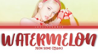 JEON SOMI (전소미) – Watermelon Lyrics (Color Coded Han/Rom/Eng)