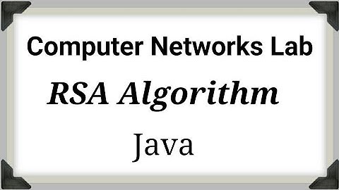 Computer Network Lab | VTU | Program 9 - RSA Algorithm