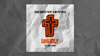 Sam Smith - Unholy [ FÄT TONY Remix ] ( ANTOX Edit )