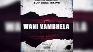 General Muzka_-_Wani Vambhela,  (Remix Amapiano Song) by Djy Ogun Beats