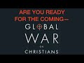 Trouble aheadare you ready for the coming global war on christians as described by jesus