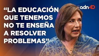 "La educación que tenemos no te enseña a resolver problemas"; entrevista exclusiva a Xóchitl Gálvez