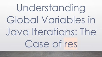 Understanding Global Variables in Java Iterations: The Case of res
