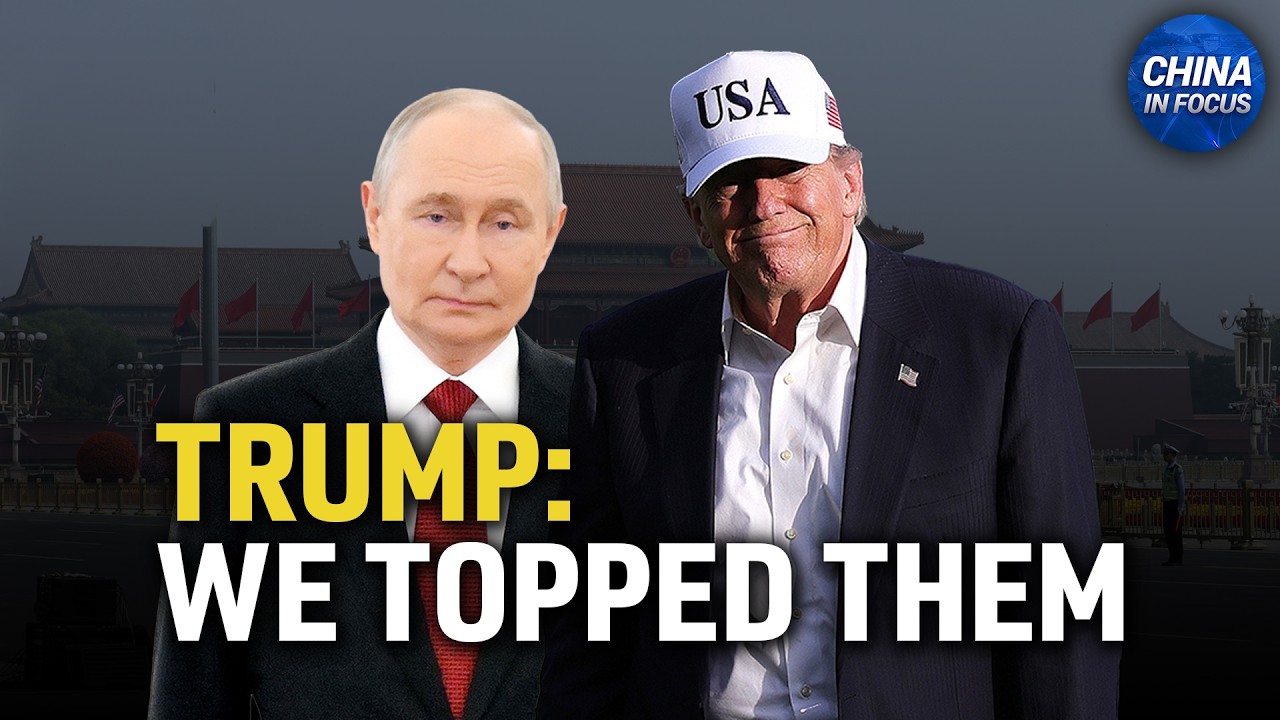Trump on Putin’s China Visit: 'We Topped Them' | China in Focus
