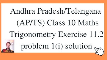 Andhra Pradesh/Telangana (AP/TS) Class 10 Maths Trigonometry Exercise 11.2 problem 1 (i) solution