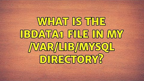 What is the ibdata1 file in my /var/lib/mysql directory? (3 Solutions!!)