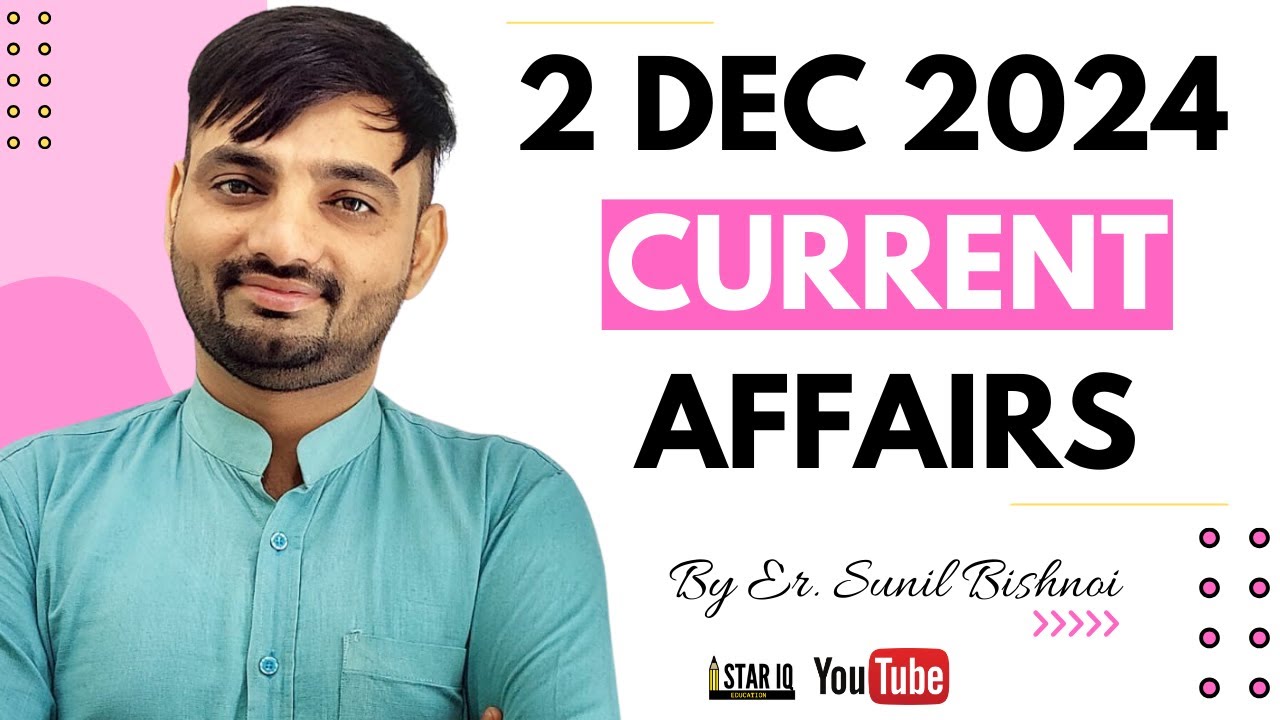 2 December Current Affairs 2024 | Daily Current Affairs | Current ...
