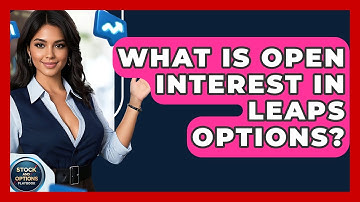 What Is Open Interest In LEAPS Options? - Stock and Options Playbook