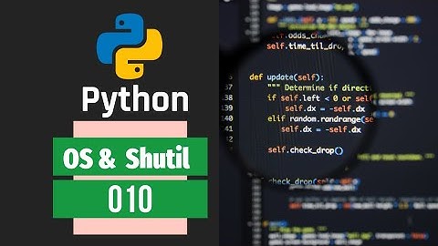 010 | Python Programming | OS, Shutil Module