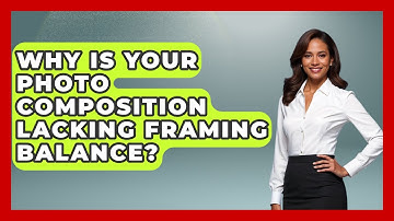 Why Is Your Photo Composition Lacking Framing Balance? - Image Review Studio