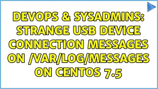 DevOps & SysAdmins: Strange USB device connection messages on /var/log/messages on Centos 7.5