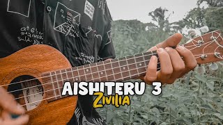 Aishiteru 3 - Zivilia | Cover Ukulele By Daniel Papung