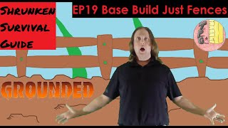 Grounded Gameplay EP19 Base Build Just Fences Just Chatting Shrunken Survival Guide Episode 19