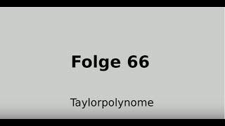 Taylorpolynome, Taylorapproximation, Differenzialrechnung (Folge 66)