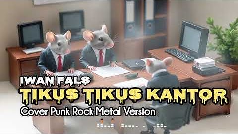 IWAN FALS - TIKUS TIKUS KANTOR | COVER ROCK PUNK METAL VERSION