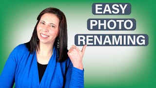 Quick Ways to Rename Your Photos | Why You Should Rename Your Photos | Mac | PC screenshot 2