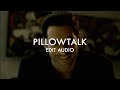 pillowtalk - zayn (edit audio)