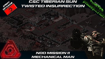 TWISTED INSURRECTION - Nod Mission 11 MECHANICAL MAN