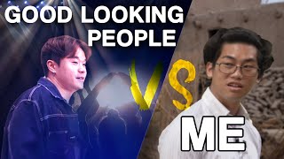 Good Looking People VS Me