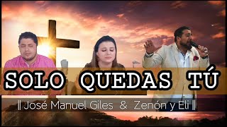 Video thumbnail of "SOLO QUEDAS TÚ ( cover | Oscar de logroño) || JOSE MANUEL GILES y ZENON Y ELI ||"