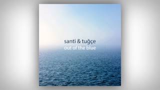 Video thumbnail of "Santi & Tuğçe - Out of the Blue"
