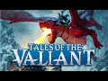 First unimpressions on tales of the valiant