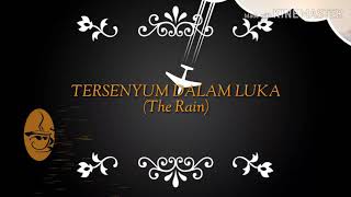 Tersenyum dalam Luka - the rain (lyrics) lagu romantis