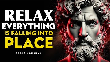 Stop Worrying and Watch How Everything Starts Working Out - STOIC PHILOSOPHY