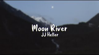 Moon River - JJ Heller (Lyrics) chords