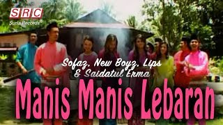 Sofaz, New Boyz, Lips & Saidatul Erma - Manis Manis Lebaran (Official Music Video) chords