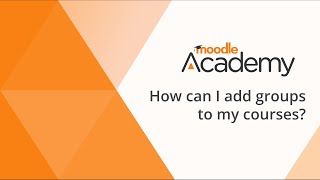 How can I add groups to my (Moodle) courses?