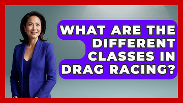 What Are the Different Classes in Drag Racing? - The Racing Xpert