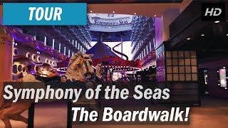 Symphony of the Seas - Boardwalk tour