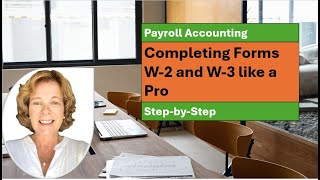 Payroll Accounting: Completing Forms W 2 and W 3 like a Pro