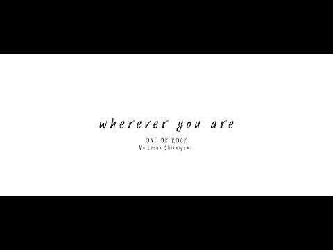【ONE OK ROCK】Wherever you are / vo.獅子神レオナ【歌ってみた】