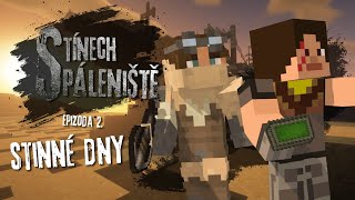 Ve stínech Spáleniště | 2. Epizoda | Stinné dny | Postapokalyptický Minecraft seriál