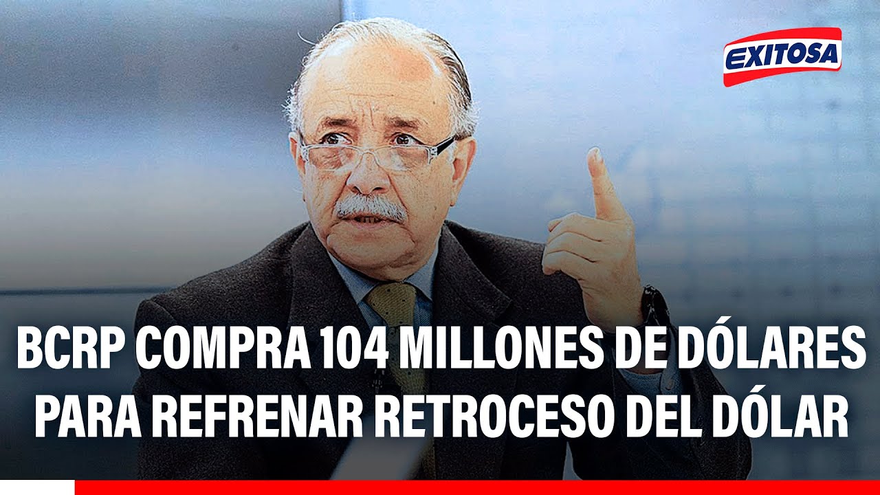 🔴🔵 BCRP compra 104 millones de dólares para refrenar retroceso del dólar