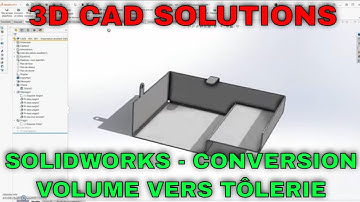 Solidworks - Tôlerie - Convertir un volume en tôlerie
