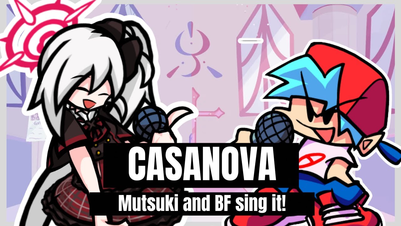 【FNF×BlueArchive】Casanova,but Mutsuki and BF sing it!