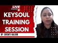 KeySoul Training Session By Srishti Haldar | J S Shukla
