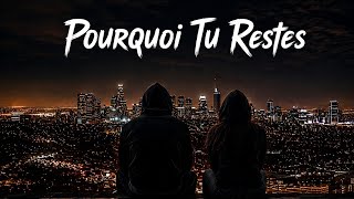Pourquoi Tu Restes