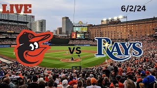 Baltimore Orioles vs Tampa Bay Rays | LIVE! Play-by-Play & Commentary | 6/2/24 | Game #57