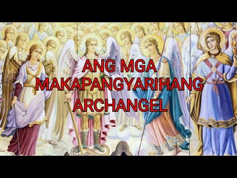Video: Ilan Ang Mga Archangel Doon At Ano Ang Kanilang Mga Pangalan?