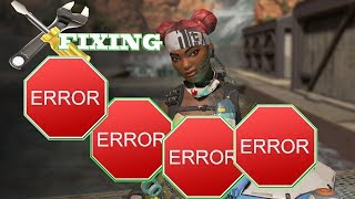 Fixing A lot of Apex Legends errors