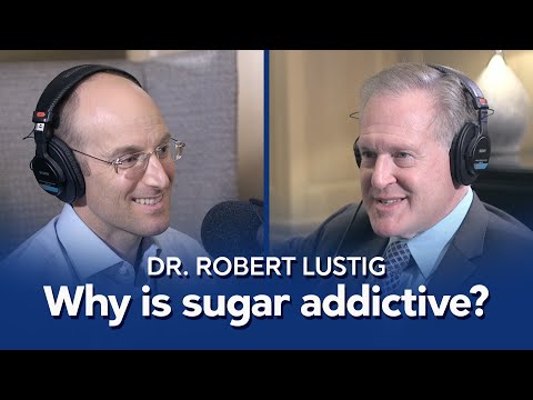 Why is sugar (fructose) addictive? ? With Dr. Robert Lustig