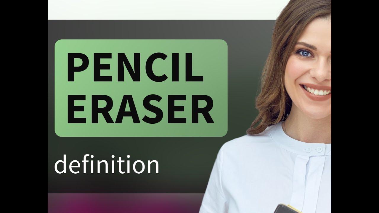Pencil eraser PENCIL ERASER meaning YouTube